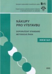 Nákupy pro výstavbu :doporučený standard, metodická řada DOS M 16.01