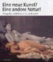 Eine Neue Kunst? Eine Andere Natur - Fotografie Und Malerie Im 19. Jahrhundert (German Edition)