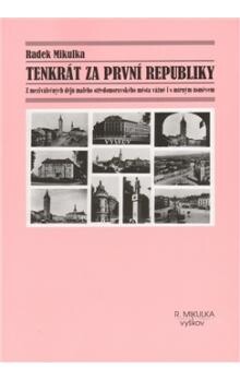 Tenkrát za první republiky: Radek Mikulka