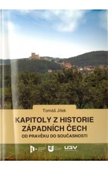 Kapitoly z historie západních Čech : od pravěku do současnosti