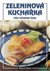 Zeleninová kuchařka pro moderní ženu