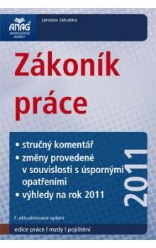 Zákoník práce 2011 : stručný komentář : změny provedené v souvislosti s úspornými opatřeními : výhledy na rok 2011