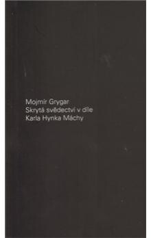 Skrytá svědectví v díle Karla Hynka Máchy