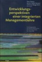 Entwicklungsperspektiven einer integrierten Managementlehre