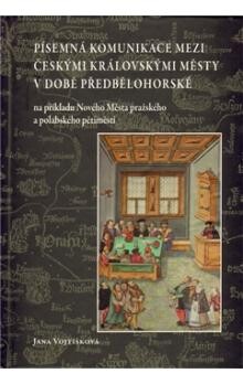 Písemná komunikace mezi českými královskými městy v době předbělohorské : na příkladu Nového Města pražského a polabského pětiměstí.
