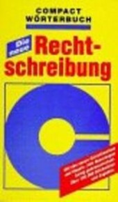 Compact Wörterbuch : die neue Rechtschreibung