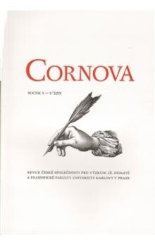 Cornova :revue České společnosti pro výzkum 18. století a Filozofické fakulty Univerzity Karlovy v Praze