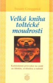 Velká kniha toltécké moudrosti