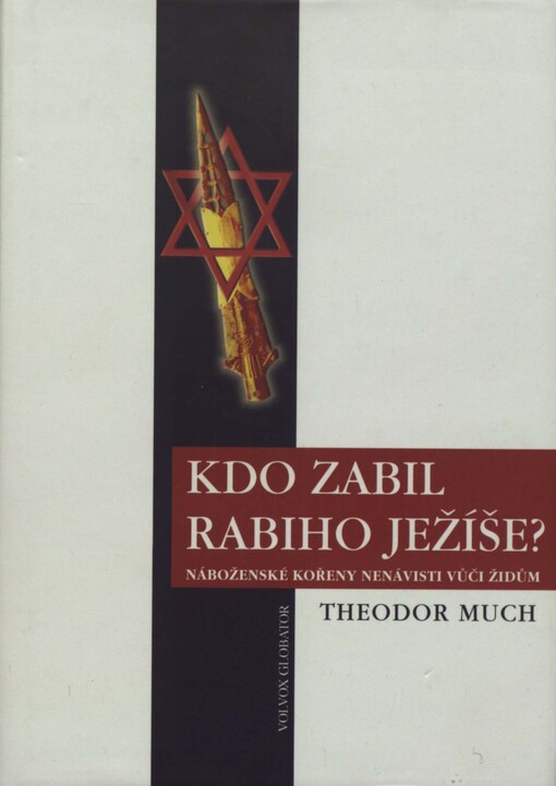 Kdo zabil rabiho Ježíše? : náboženské kořeny nenávisti vůči Židům