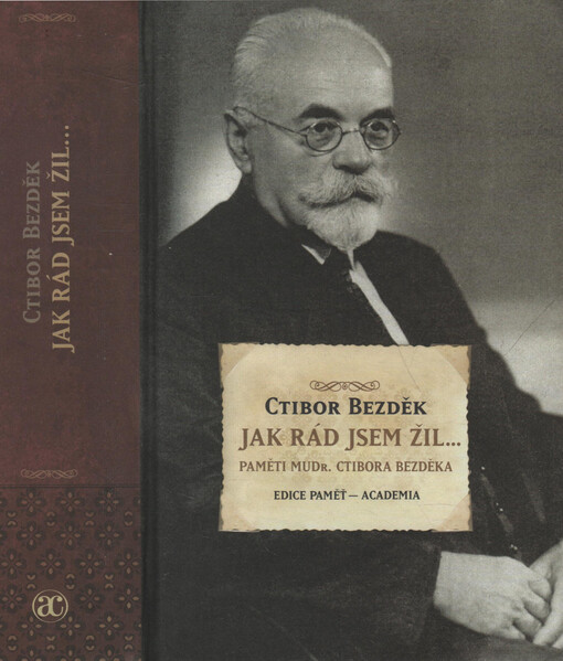 Jak rád jsem žil: paměti MUDr. Ctibora Bezděka