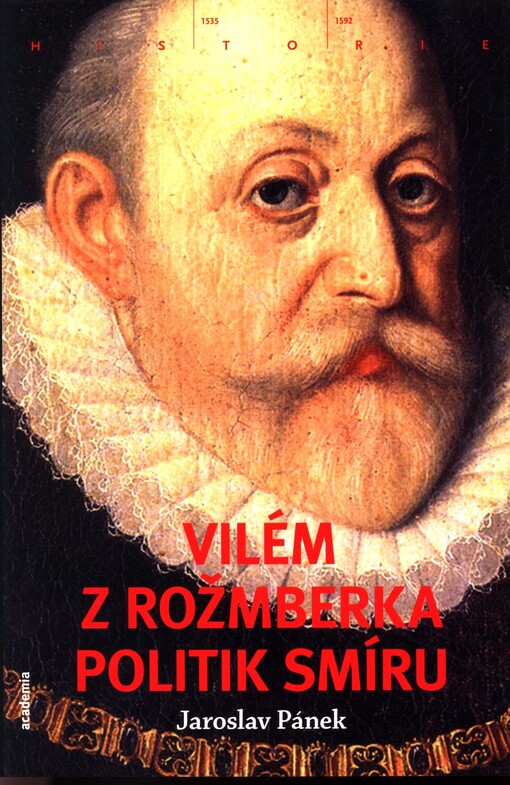 Vilém z Rožmberka : politik smíru.