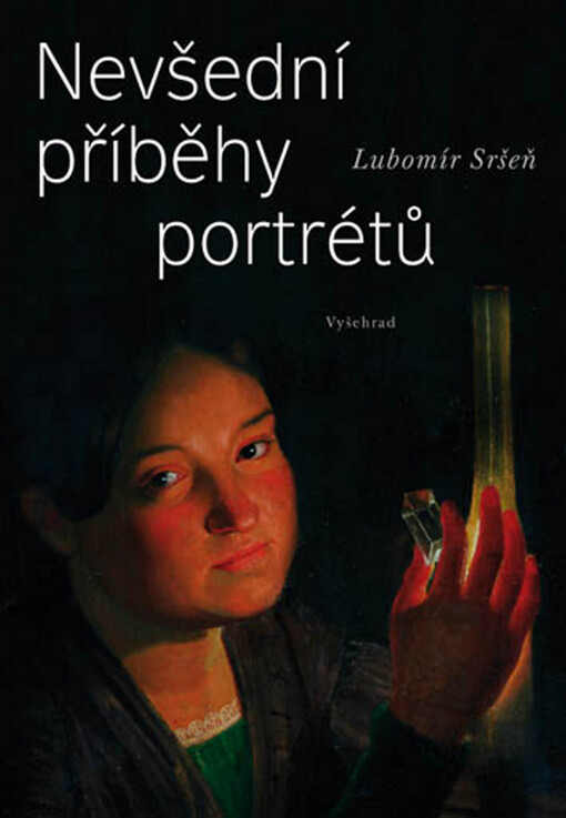 Nevšední příběhy portrétů :Puchmajer, Sedláček, Hanka, Rajská, Němcová