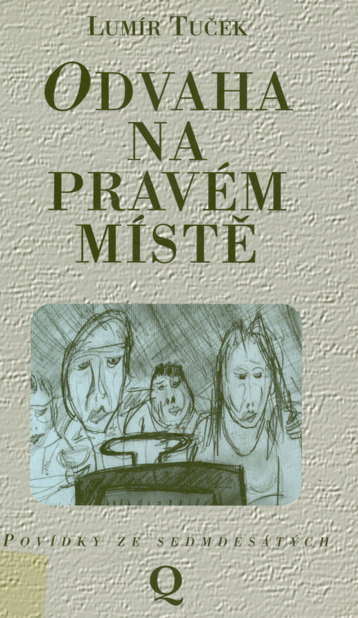 Odvaha na pravém místě : povídky ze sedmdesátých