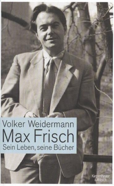 Max Frisch : sein Leben, sene Bücher