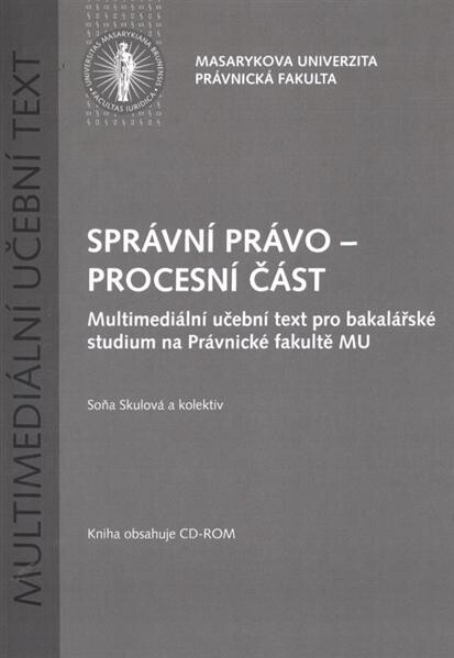 Správní právo - procesní část :multimediální učební text pro bakalářské studium na Právnické fakultě MU