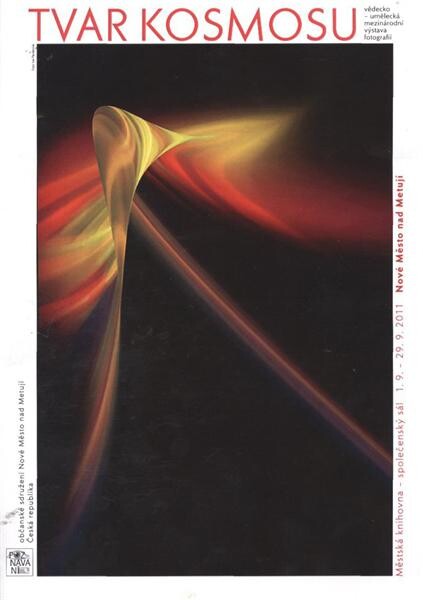Tvar kosmosu :vědecko-umělecká mezinárodní výstava fotografií : Městská knihovna - společenský sál, 1.9.-29.9.2011, Nové Město nad Metují