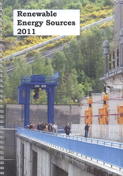 Renewable Energy Sources 2011 : [intensive programme ..., May 2011, Železná Ruda-Špičák, University of West Bohemia, Czech Republic