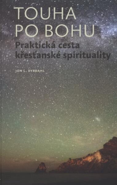 Touha po Bohu : praktická cesta křesťanské spirituality