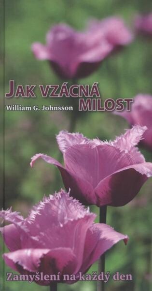 Jak vzácná milost : zamyšlení na každý den