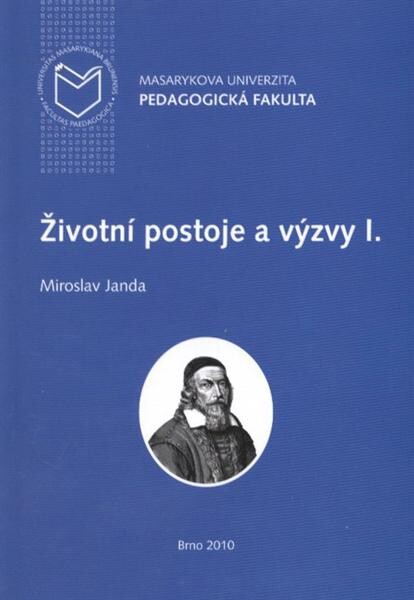 Životní postoje a výzvy I. : výběr rozhovorů z časopisu Komenský z let 2007-2010   