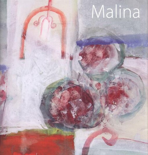 Malina : čas do odvolání-- : malba, scénografie : Prácheňské muzeum v Písku, [říjen] 2011