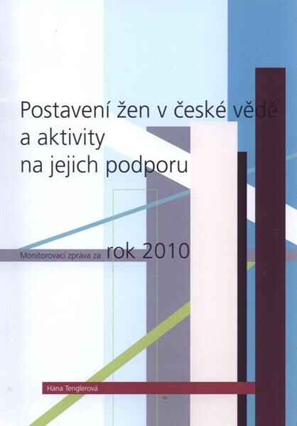 PostavenĂ­ Ĺľen v ÄŤeskĂ© vÄ›dÄ› a aktivity na jejich podporu 