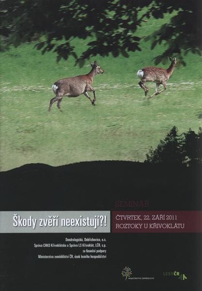 Škody zvěří neexistují?! : sborník referátů : čtvrtek, 22. září 2011, Roztoky u Křivoklátu