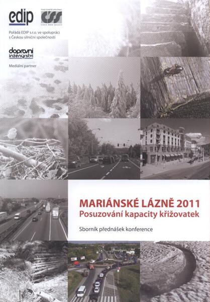 Mariánské Lázně 2011 :posuzování kapacity křižovatek : sborník přednášek konference : 26.-27. října 2011 Mariánské Lázně, hotel Cristal Palace