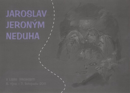 Jaroslav Jeroným Neduha :v Libri prohibiti 6. října - 7. listopadu 2011