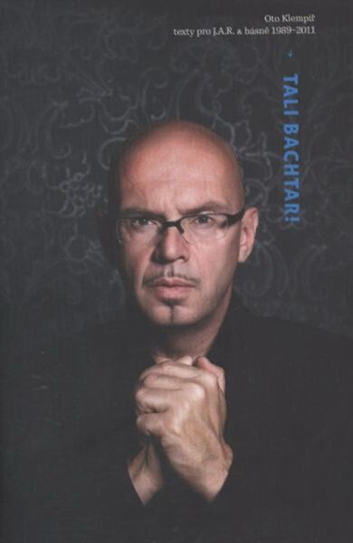 Tali Bachtar! : texty pro J.A.R. & básně 1989-2011