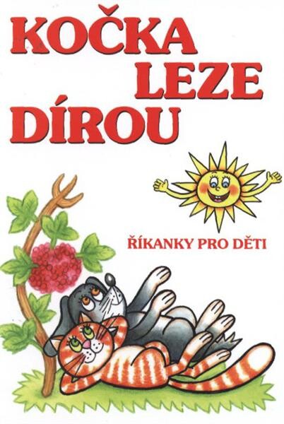 Kočka leze dírou : říkanky pro děti