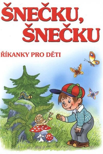 Šnečku, šnečku : říkanky pro děti