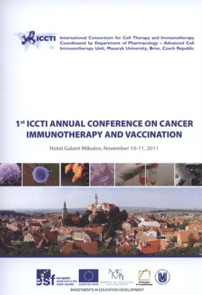 1st ICCTI Annual Conference on Cancer Immunotherapy and Vaccination : Hotel Galant Mikulov, November 10-11, 2011
