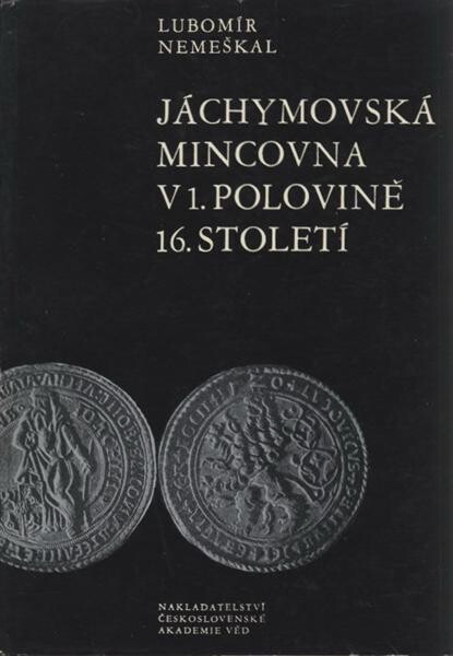 Jáchymovská mincovna v první polovině 16. století: (1519/20-1561) : význam ražby tolaru