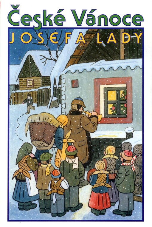 České Vánoce Josefa Lady : [výbor z díla