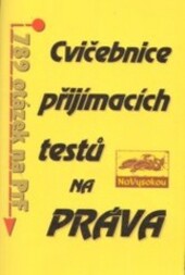 Cvičebnice přijímacích testů na práva :789 otázek na PrF