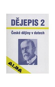 Dějepis II : České dějiny v datech : Od poloviny 19. století do současnosti