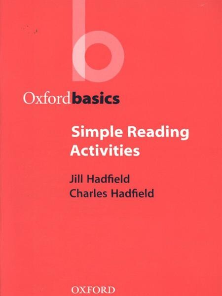 Oxford Basics Simple Reading Activities - Hadfield, Jill and Hadfield, Charles
