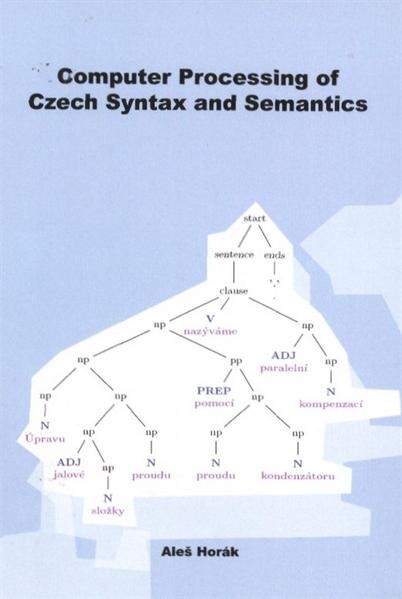 Computer processing of Czech syntax and semantics