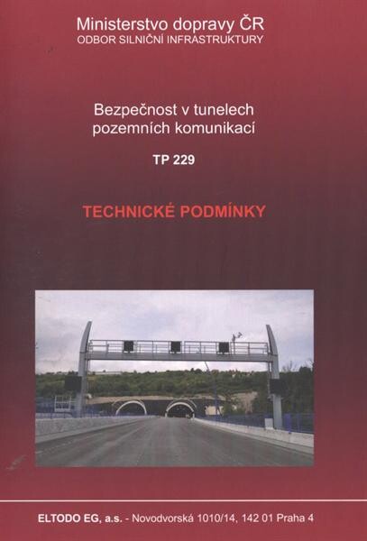 Bezpečnost v tunelech pozemních komunikací : technické podmínky : TP 229