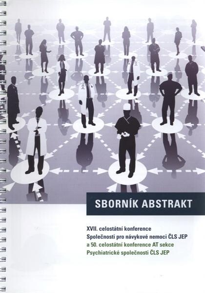 Závislosti a veřejné zdraví : XVII. celostátní konference Společnosti pro návykové nemoci ČLS JEP a 50. celostátní konference AT sekce Psychiatrické společnosti ČLS JEP : [10. dubna - 14. dubna 2011 : sborník abstrakt