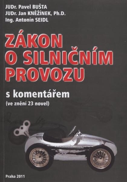 Zákon o silničním provozu s komentářem :(ve znění 23 novel) : zákon č. 361/2000 Sb., o provozu na pozemních komunikacích a o změnách některých zákonů (zákon o silničním provozu)