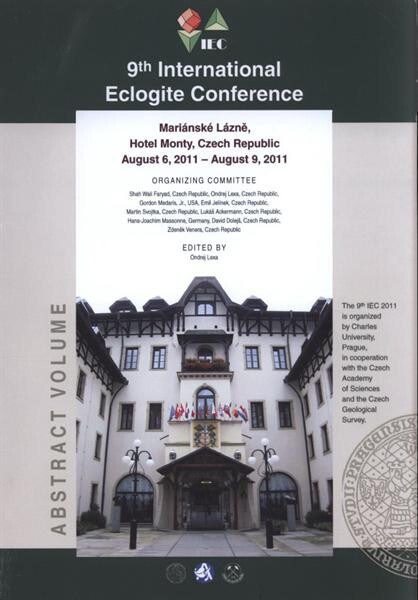 9th International Eclogite Conference : August 6, 2011 - August 9, 2011, Mariánské Lázně : abstract volume