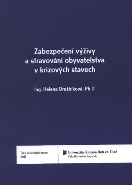 Zabezpečení výživy a stravování obyvatelstva v krizových stavech = Nutrition and boarding of population in crisis : teze disertační práce