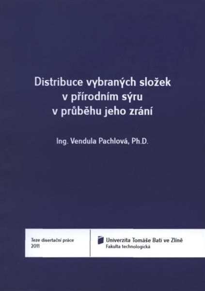 Distribuce vybraných složek v přírodním sýru v průběhu jeho zrání = The distribution of selected components in cheese during ripening : teze disertační práce