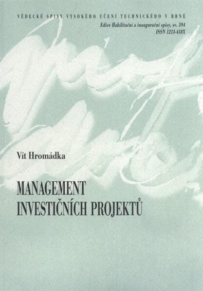 Management investičních projektů = Management of investment projects : teze habilitační práce