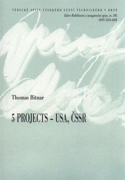 5 projects - USA, ČSSR = 5 projektů - USA, ČSSR : zkrácená verze habilitační práce