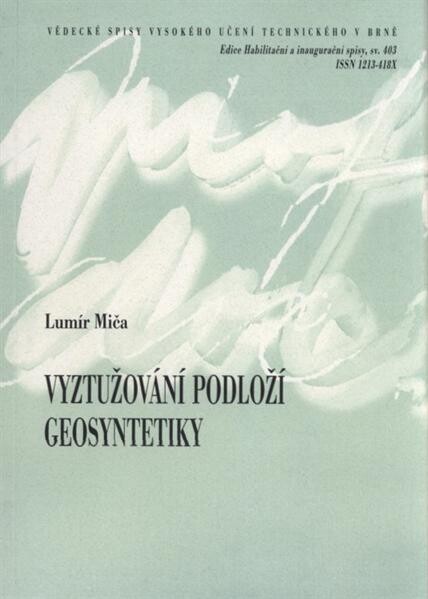 Vyztužování podloží geosyntetiky = Subsoil reinforcement by geosynthetics : teze habilitační práce