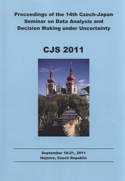 CJS 2011 :proceedings of the 14th Czech-Japan Seminar on Data Analysis and Decision Making under Uncertainty : Hejnice, Czech Republic, September 18-21, 2011