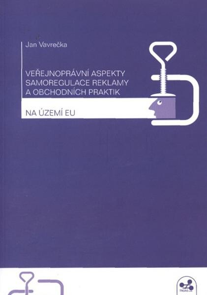 Veřejnoprávní aspekty samoregulace reklamy a obchodních praktik na území EU